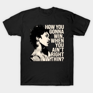 Lauryn Hill "How You Gonna Win, When You Ain't Right Within?" T-Shirt